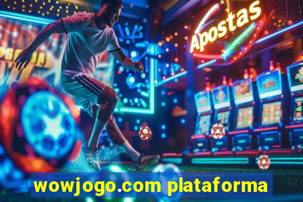 wowjogo.com plataforma